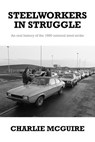 Steelworkers in Struggle - Charlie McGuire - 9781526123206