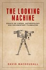 The Looking Machine - David MacDougall - 9781526134110