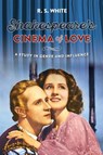 Shakespeare's Cinema of Love - R. S. White - 9781526143624