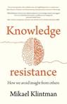Knowledge Resistance - Mikael Klintman - 9781526151742