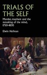 Trials of the Self - Elwin Hofman - 9781526153142