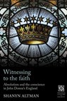 Witnessing to the Faith - Shanyn Altman - 9781526154842