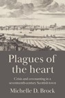 Plagues of the Heart - Michelle D. Brock - 9781526160904