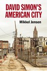 David Simon's American City - Mikkel Jensen - 9781526162526