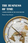 The Business of Time - Pierre-Yves (Professor of Business History) Donze - 9781526162571