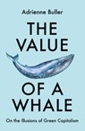The Value of a Whale - Adrienne Buller - 9781526162632