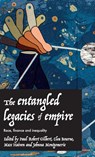 The Entangled Legacies of Empire - Paul Gilbert ; Clea Bourne ; Max Haiven - 9781526163448