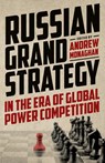 Russian Grand Strategy in the Era of Global Power Competition - Andrew Monaghan - 9781526164629