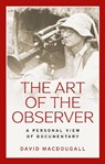 The art of the observer - David MacDougall - 9781526165350
