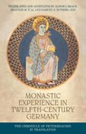 Monastic Experience in Twelfth-Century Germany - Alison I Beach ; Shannon M T Li ; Samuel S Sullivan - 9781526166975