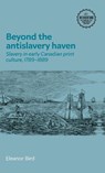 Beyond the Antislavery Haven - Ellie Bird - 9781526174291