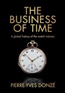 The Business of Time - Pierre-Yves (Professor of Business History) Donze - 9781526176257