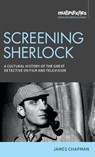Screening Sherlock - James Chapman - 9781526176639