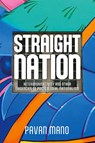 Straight Nation - Pavan Mano - 9781526176783