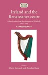 Ireland and the Renaissance Court - David Edwards ; Brendan Kane - 9781526177292