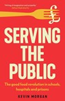 Serving the Public - Kevin Morgan - 9781526180469
