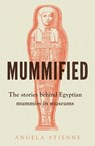 Mummified - Angela Stienne - 9781526185525