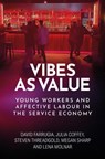 Vibes as Value - David Farrugia ; Julia Coffey ; Steven Threadgold ; Megan Sharp - 9781526187314
