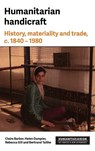 Humanitarian Handicraft - Rebecca Gill ; Claire Barber ; Helen Dampier - 9781526188021