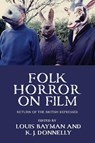 Folk Horror on Film - Kevin J. Donnelly ; Louis Bayman - 9781526191205