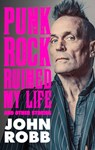 Punk rock ruined my life - John Robb - 9781526191786