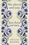 She Played and Sang - Gillian Dooley - 9781526192301