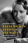 Rebel women between the wars - Sarah Lonsdale - 9781526195050