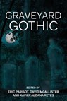 Graveyard Gothic - Dr Eric Parisot ; David McAllister ; Xavier Aldana Reyes - 9781526195234