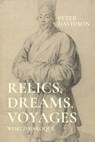 Relics, Dreams, Voyages - Peter Davidson - 9781526195548