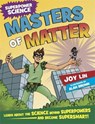 Superpower Science: Masters of Matter - LIN,  Joy - 9781526305282
