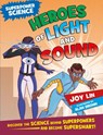 Superpower Science: Heroes of Light and Sound - Joy Lin - 9781526305855