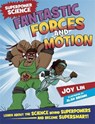 Superpower Science: Fantastic Forces and Motion - LIN,  Joy - 9781526305862
