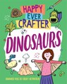 Happy Ever Crafter: Dinosaurs - Annalees Lim - 9781526307583