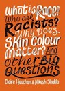 What is Race? Who are Racists? Why Does Skin Colour Matter? And Other Big Questions - Nikesh Shukla ; Claire Heuchan - 9781526311351