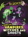 Monster Science: The Science Behind Vampires, Witches and Ghosts - Joy Lin - 9781526313683