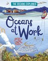 The Oceans Explored: Oceans at Work - Claudia Martin - 9781526314352