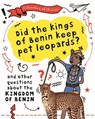A Question of History: Did the kings of Benin keep pet leopards? And other questions about the kingdom of Benin - Tim Cooke - 9781526315380