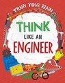 Train Your Brain: Think Like an Engineer - Alex Woolf - 9781526316530