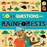 So Many Questions: About Rainforests - Sally Spray - 9781526317780