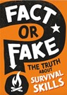Fact or Fake?: The Truth About Survival Skills - Annabel Savery - 9781526318558