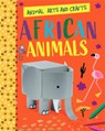 Animal Arts and Crafts: African Animals - Annalees Lim - 9781526320681