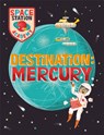 Space Station Academy: Destination Mercury - Sally Spray - 9781526320810