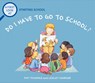 A First Look At: Starting School: Do I Have to Go to School? - Pat Thomas - 9781526325433