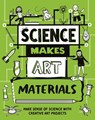 Science Makes Art: Materials - Andrew Charman - 9781526326348
