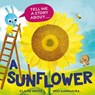 Tell Me a Story About: A Sunflower - Claire Watts - 9781526329073