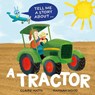 Tell Me a Story About: A Tractor - Claire Watts - 9781526329165