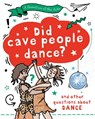 A Question of the Arts: Did Cave People Dance? (and other questions about dance) - Mary Auld - 9781526329783