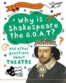 A Question of the Arts: Why is Shakespeare the G.O.A.T? (and other questions about theatre) - Mary Auld - 9781526329820