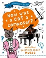 A Question of the Arts: How Was a Cat a Composer? (and other questions about music) - Mary Auld - 9781526329899