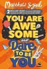 You Are Awesome and Dare to Be You - Matthew Syed - 9781526363961